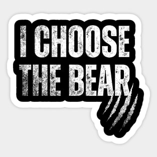 I Choose The Bear Sticker